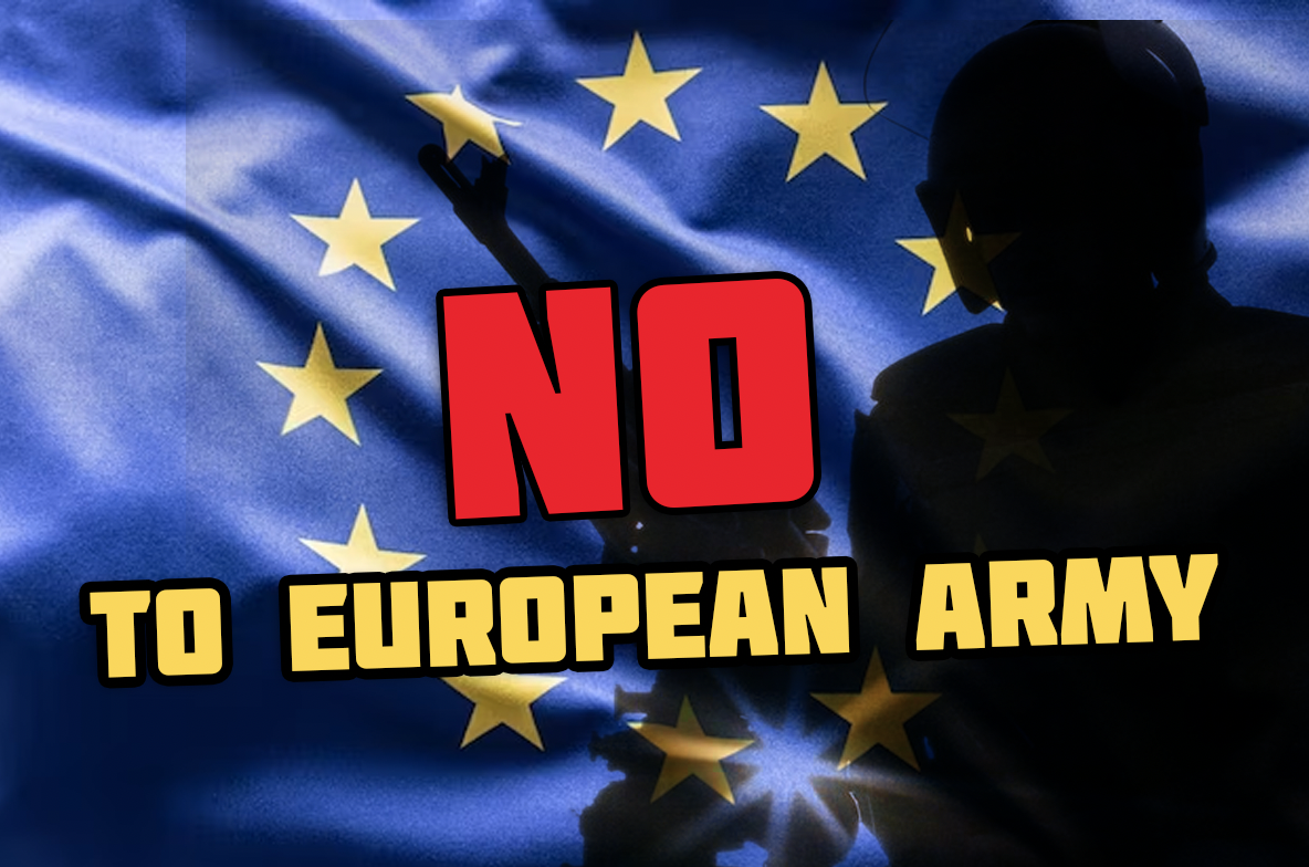 NO TO EUROPEAN ARMY